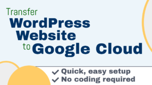 transfer wordpress website to google cloud