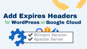 expires headers wordpress on google cloud bitnami